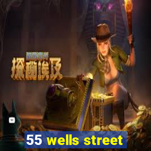 55 wells street